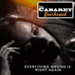 Freshly Pressed – The Cabaret Quicksand “Seeing Things I Didn’t Before” Everything Wrong Is Right Again Cover Art